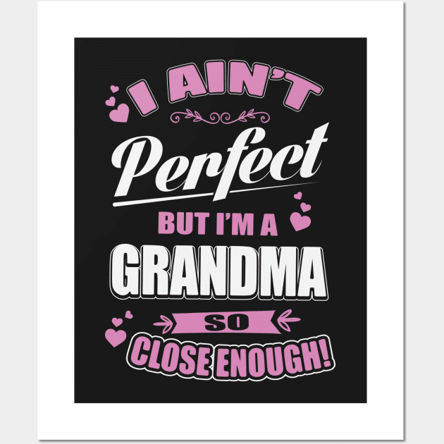 Imperfectly Perfect Grandma Wall Art by ryanjaycruz